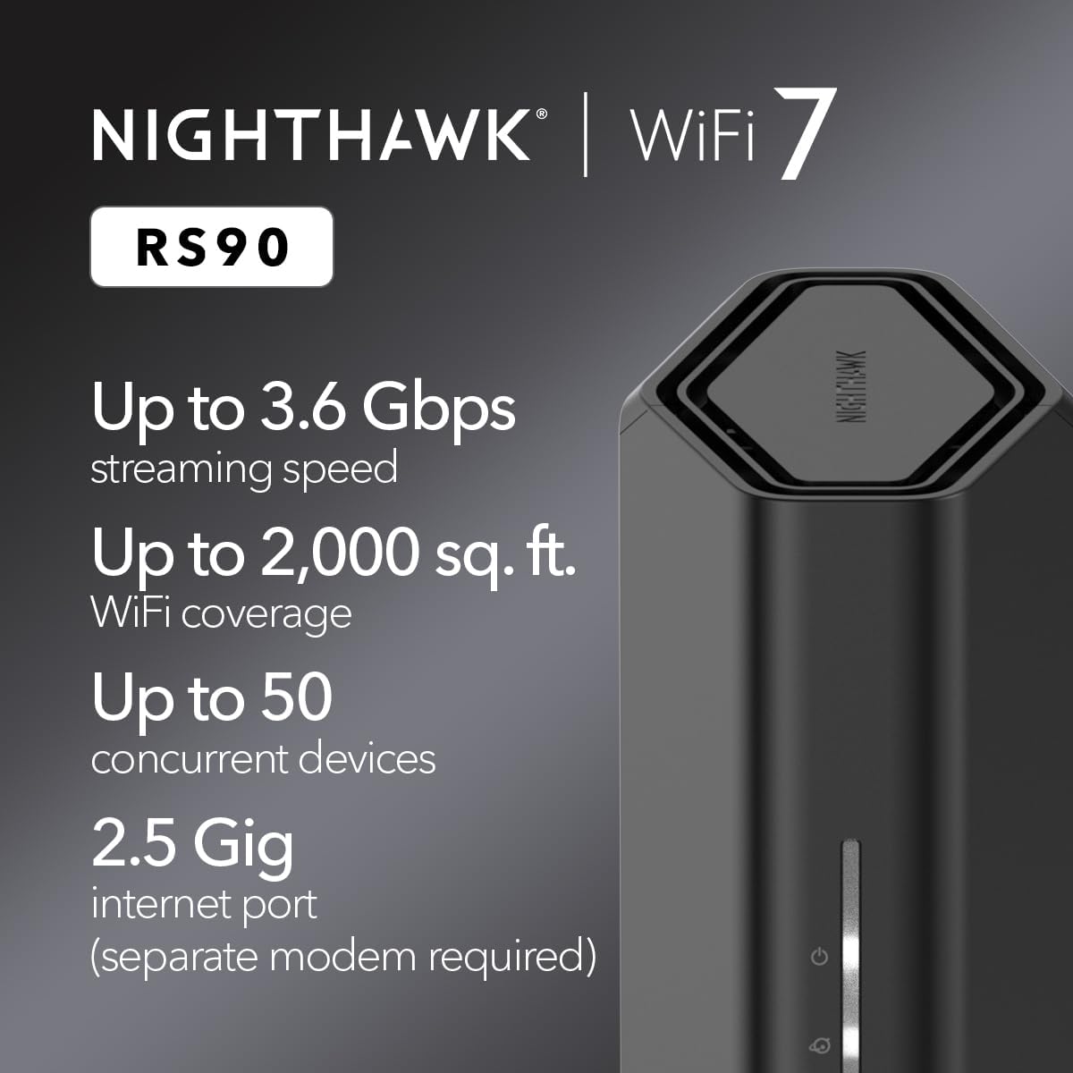 NETGEAR Nighthawk Dual-Band WiFi 7 Router (RS90) – Router Only, BE3600 Wireless Speed (up to 3.6 Gbps) - Covers up to 2,000 sq. ft., 50 Devices – 2.5 Gig Internet Port - Free Expert Help - Image 2